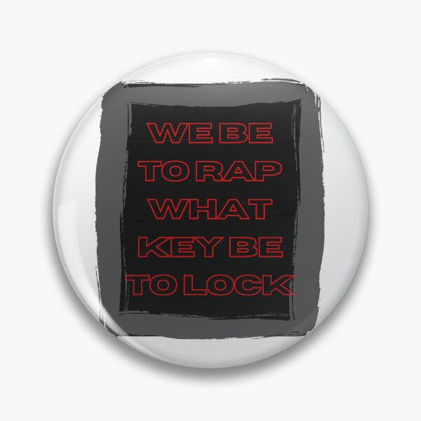 Item preview, We be to rap what key be to lock designed and sold by RetroRoomInc.