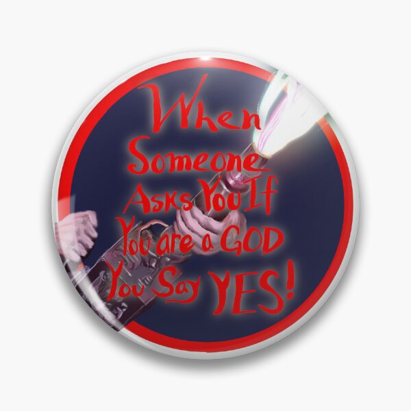 Item preview, When someone asks you if you are a god you say yes designed and sold by JTony.