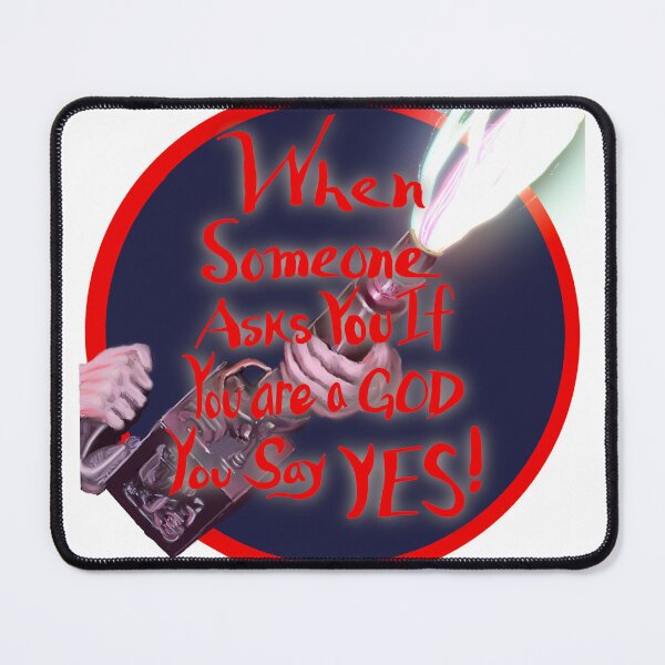 Item preview, When someone asks you if you are a god you say yes designed and sold by JTony.