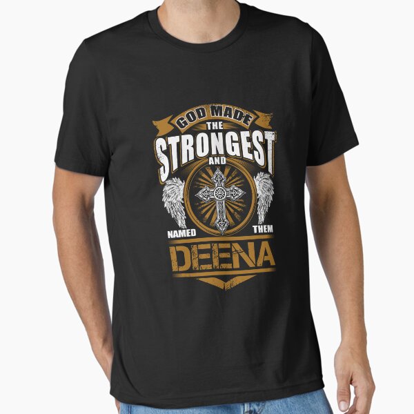 Artikel-Vorschau von Deena Name T Shirt - Gott fand das stärkste und nannte sie Deena Gift Item Tee, designt und verkauft von lanawalton.