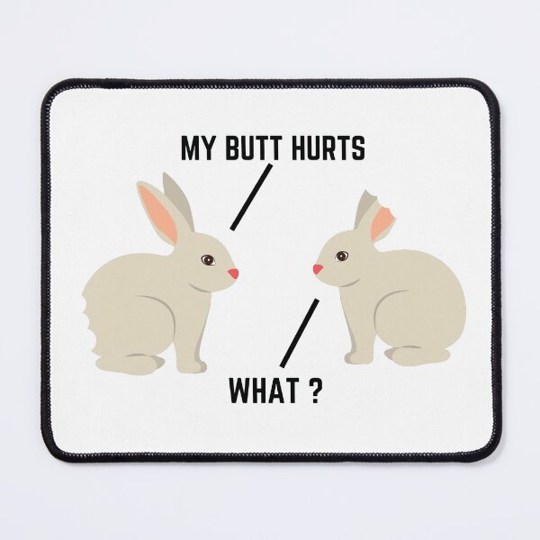 Item preview, My Butt Hurts designed and sold by Nilima Bano ⭐⭐⭐⭐.