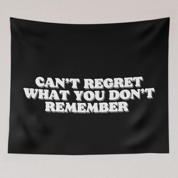 Item preview, can’t regret what you don't remember designed and sold by Beeroclock.