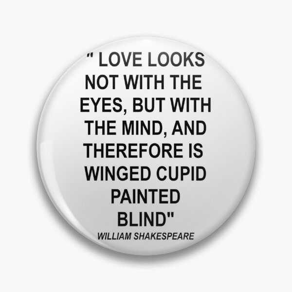 Item preview, Shakespeare quote Love looks not with eyes, but with mind, and therefore is winged cupid painted bli designed and sold by zanasumesick.