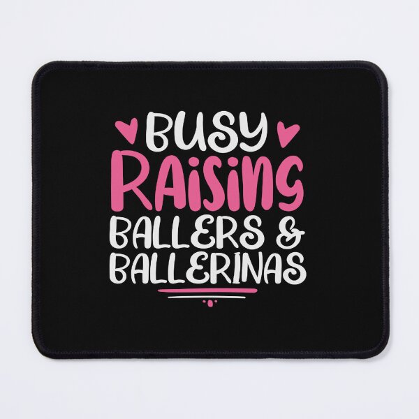Item preview, Busy Raising Ballers & Ballerinas Funny Dance Mom Heart Gift Idea / Mother's day Gifts designed and sold by Eloiburer809.