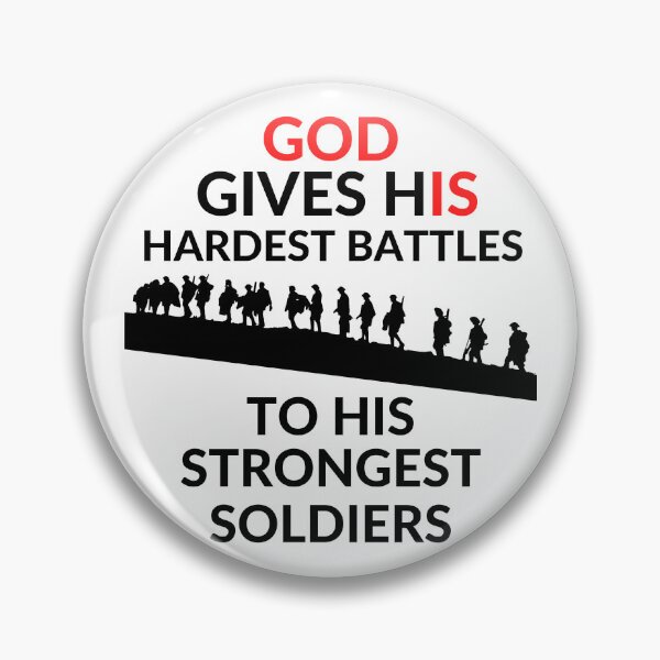 Item preview, GOD GIVES HIS HARDEST BATTLES TO HIS STRONGEST SOLDIERS designed and sold by RobbiesMusic.