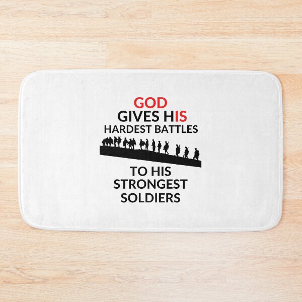 Item preview, GOD GIVES HIS HARDEST BATTLES TO HIS STRONGEST SOLDIERS designed and sold by RobbiesMusic.