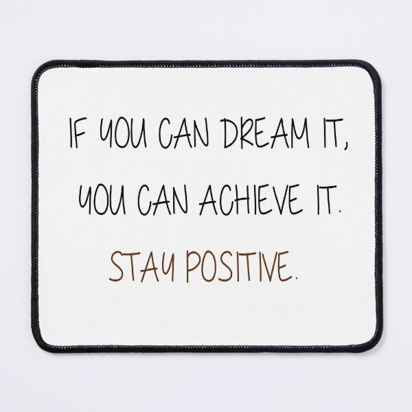 Item preview, if you can dream it you can achieve it ,stay positive designed and sold by ikrame-shop.