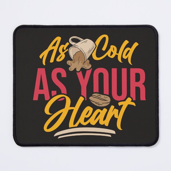 Item preview, Funny As Cold as your Heart cold coffee A good day full of Coffee Morning coffee good for cooking baking teaching business  designed and sold by BePosh.