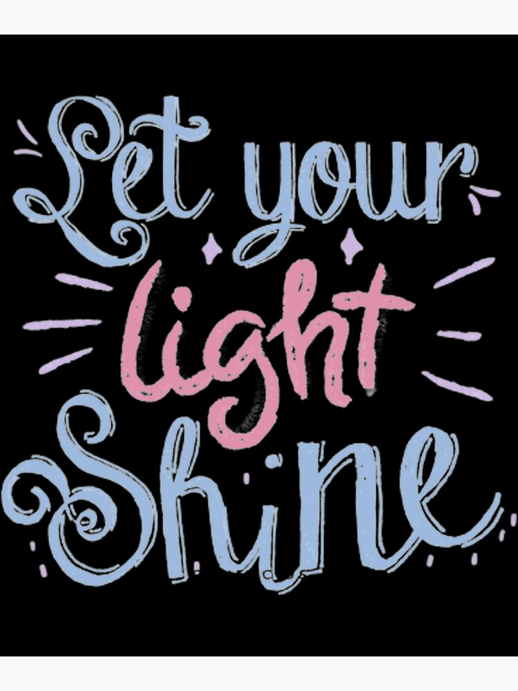 "Let you shine Classic ." Poster for Sale by neesegddenep Redbubble