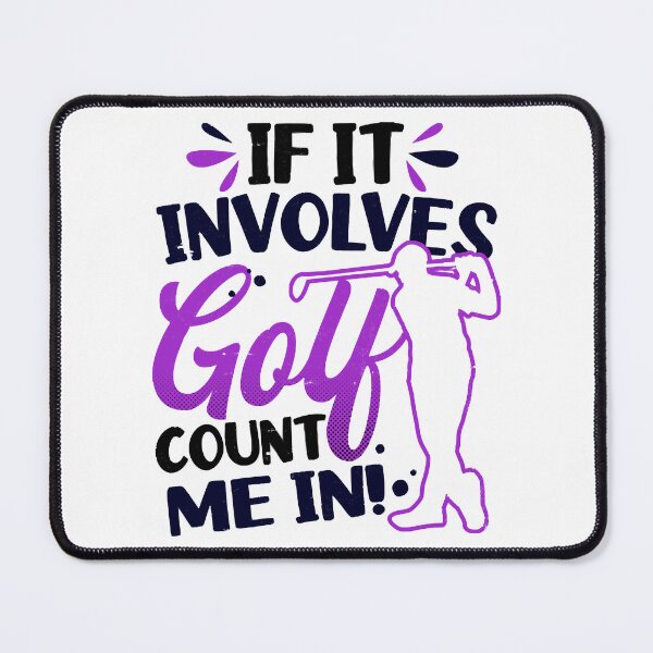 Item preview, Golfing Shirt  If It Involves Golf Count In designed and sold by FlorenceAdela.