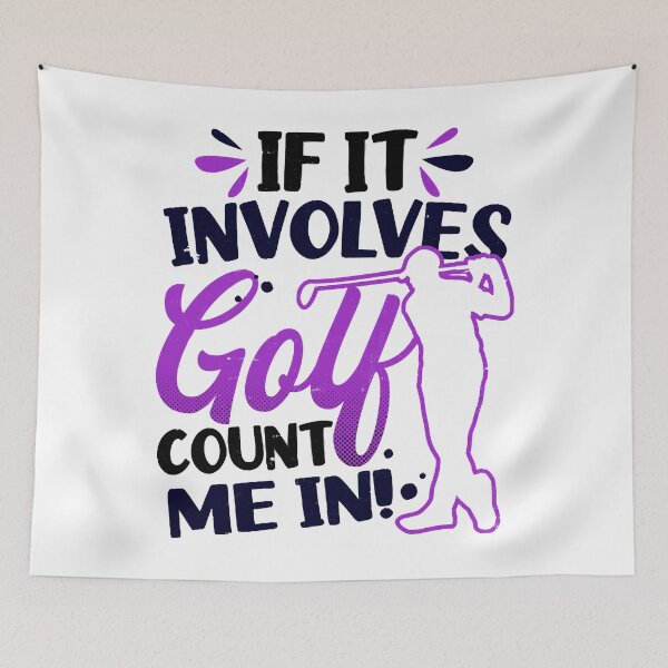 Item preview, Golfing Shirt  If It Involves Golf Count In designed and sold by FlorenceAdela.