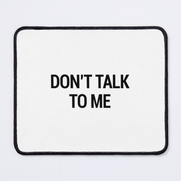 Item preview, DO NOT TALK TO ME designed and sold by KhocBaoPOMN.