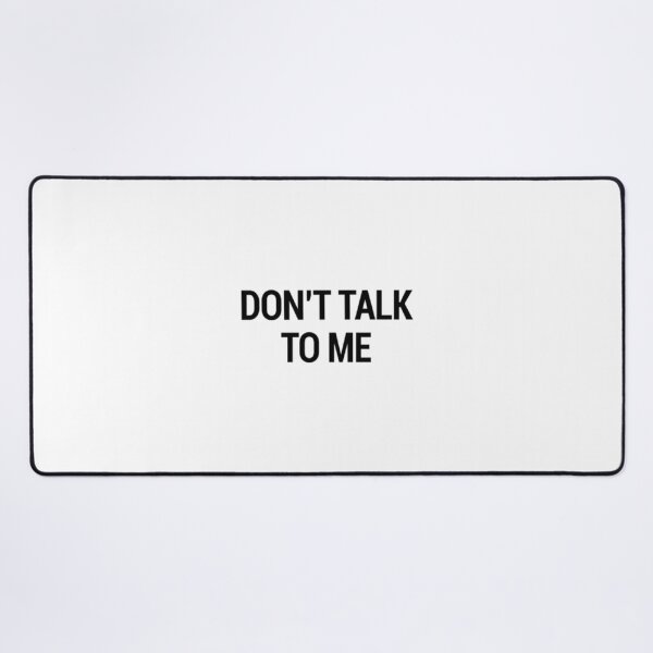 Item preview, DO NOT TALK TO ME designed and sold by KhocBaoPOMN.