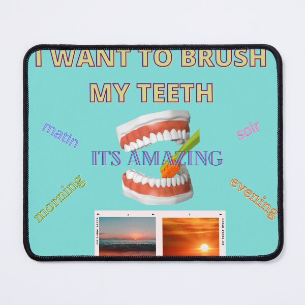Item preview, Brush My Teeth, I need the Dentist designed and sold by STEKWAN.