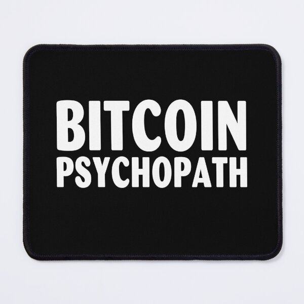 Item preview, Bitcoin Psychopath designed and sold by marvatipton156.