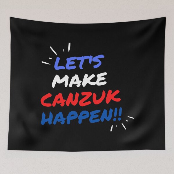 Item preview, Let&x27;s Make CANZUK happen!! Classic . designed and sold by neesegddenep.