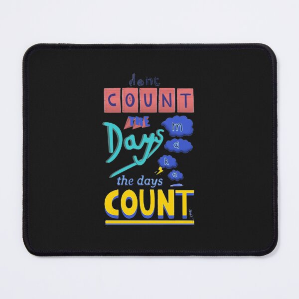 Item preview, dont-count the days Essential T-Shirt designed and sold by SaraKrock.