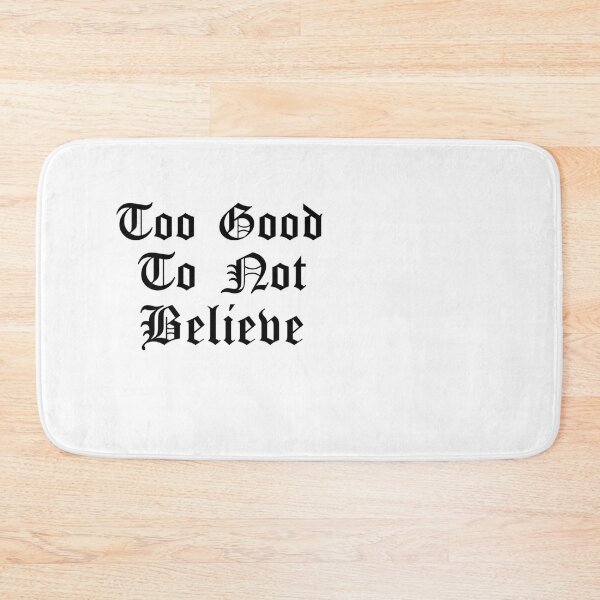 Item preview, Too good to not believe  designed and sold by Bloom Faithfully.