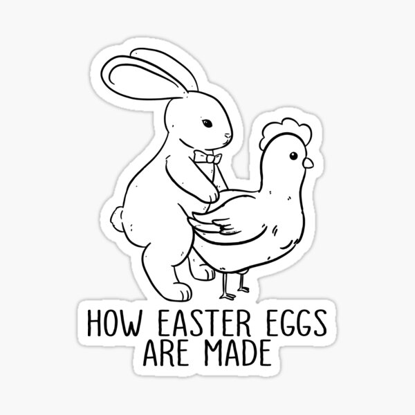 How Easter Eggs Are Made T Shirt Funny Humor Sarcastic Adult Humor Tee Memes And Sarcasm Quote 