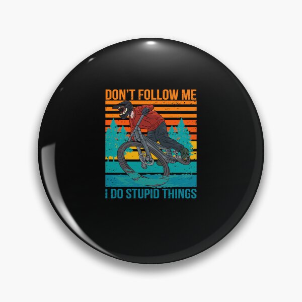 Item preview, Mountainbike MTB Biker Don't Follow Me I Do Stupid Things Mountainbike MTB Biker designed and sold by davidttenglish.