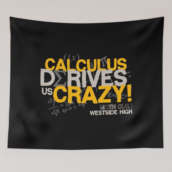 Item preview, Calculus Derives Us Crazy Math Club Westside High designed and sold by KathrineSandnes.