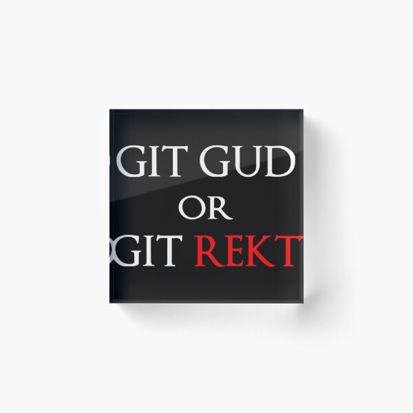 Git Gud Acrylic Blocks for Sale