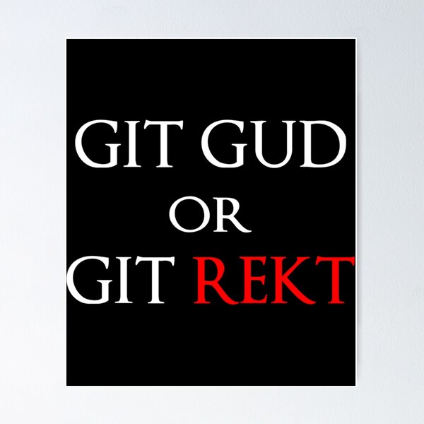 Git Gud or Get Rekt on Steam