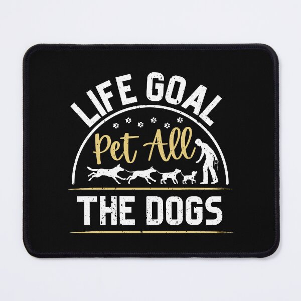 Item preview, Life Goal Pet All The Dogs (Dog lover Gift) designed and sold by i-longmanshop.