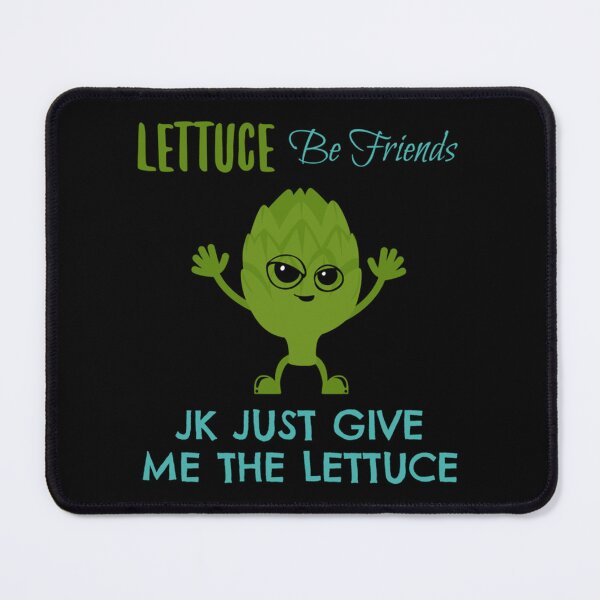 Item preview, Lettuce Be Friends Jk Just Give Me The Lettuce Classic . designed and sold by neesegddenep.
