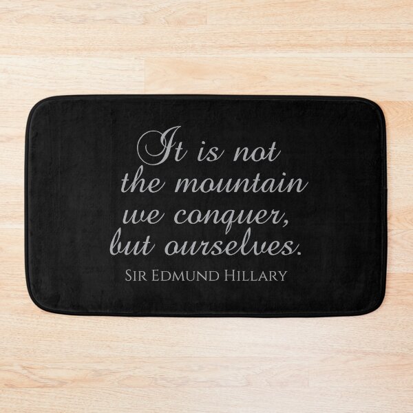 Item preview, Sir Edmund Hillary Quotes - It Is Not The Mountain We Conquer But Ourselves - Mountain Climbing designed and sold by PhiloJourney.