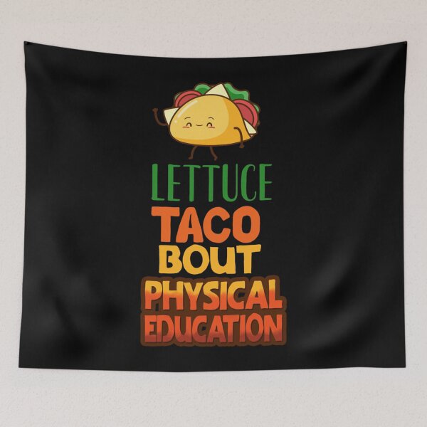 Item preview, Lettuce Taco Bout Physical Education Classic . designed and sold by neesegddenep.