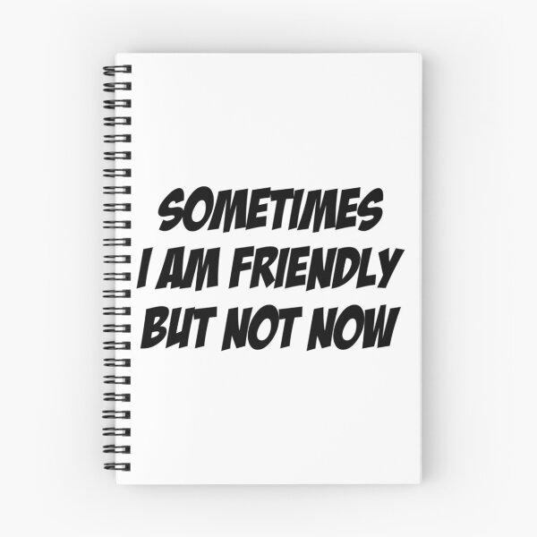 Item preview, Sometimes I Am Friendly, But Not Now - Not Friendly Dont Touch Funny Design Introvert Reclusive Soli designed and sold by zanasumesick.
