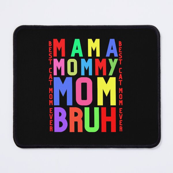 Item preview, Mama mommy mom bruh , best cat mom ever designed and sold by Sunrise-Art.
