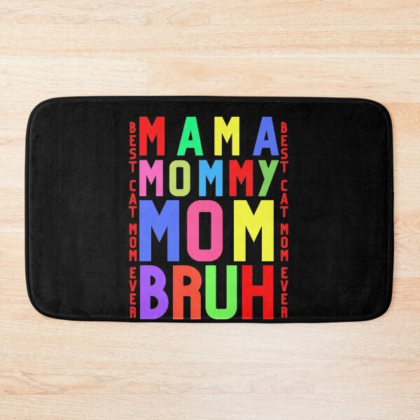 Item preview, Mama mommy mom bruh , best cat mom ever designed and sold by Sunrise-Art.