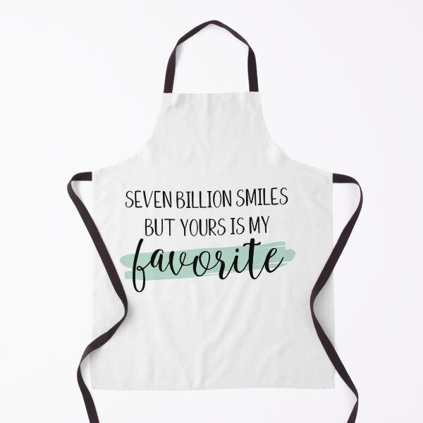 Item preview, Seven billions smiles but yours is my favorite designed and sold by Shout-It-Out.
