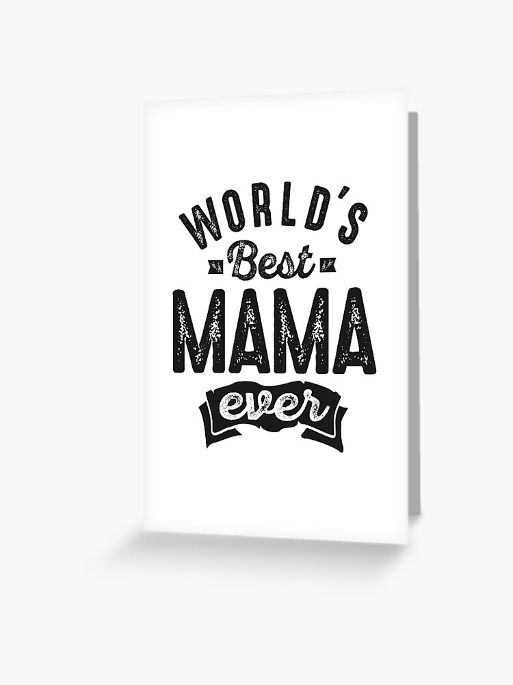 World's Best Mama Ever | Greeting Card