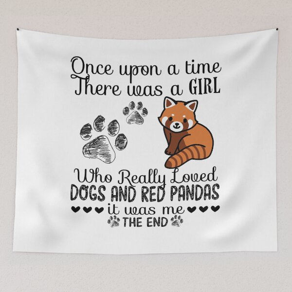 Item preview, Once upon a time there was a girl who loves dogs and Red panda designed and sold by Unique-Tees.