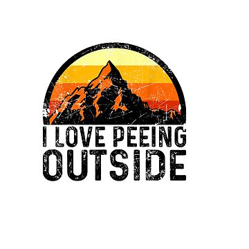 I Love Peeing Outside Camping Morale Patch