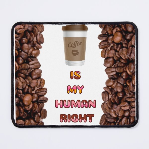 Item preview, Coffee is my human right designed and sold by elgranpoeta.
