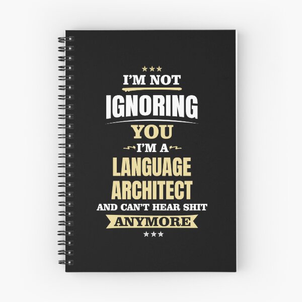 Item preview, I'm Not Ignoring You. I'm A Language Architect And Can't Hear Shit Anymore designed and sold by ForeverInTime.