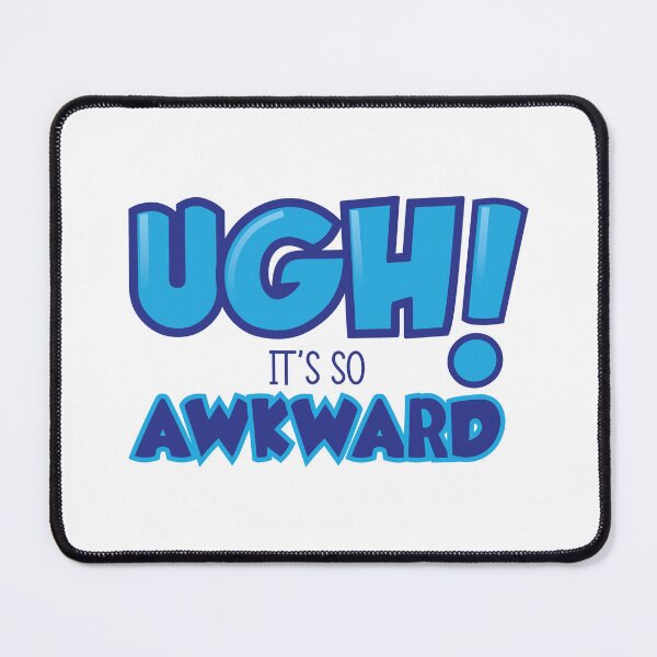 Item preview, UGH! it's so Awkward designed and sold by Steven Coman.