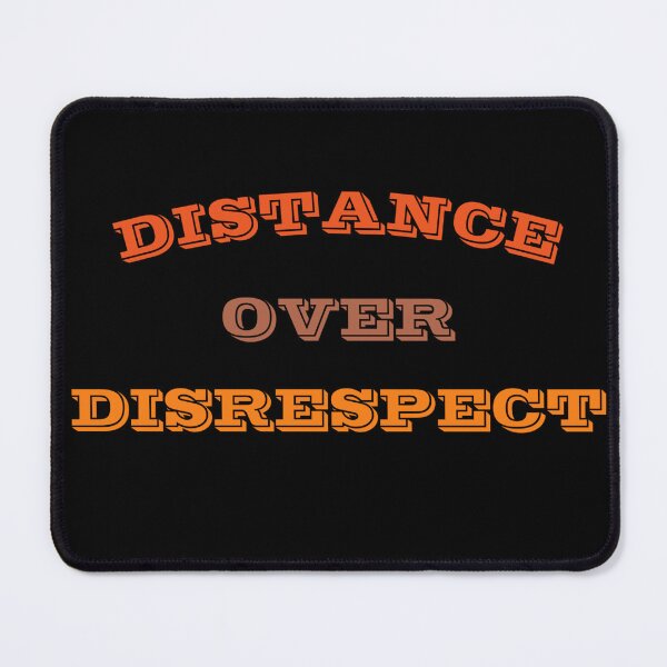 Item preview, Distance over disrespect designed and sold by Boldandvivid.