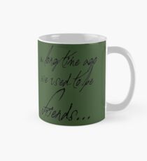 We Used To Be Friends Mug