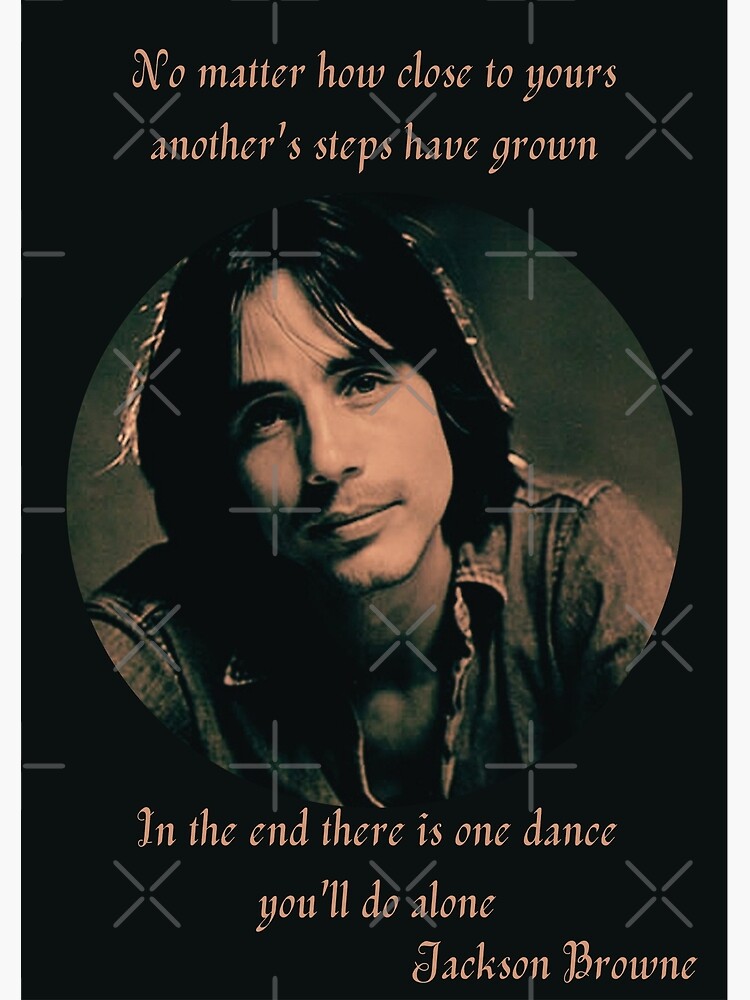 "Jackson Browne For a Dancer" Poster for Sale by TheVarc Redbubble