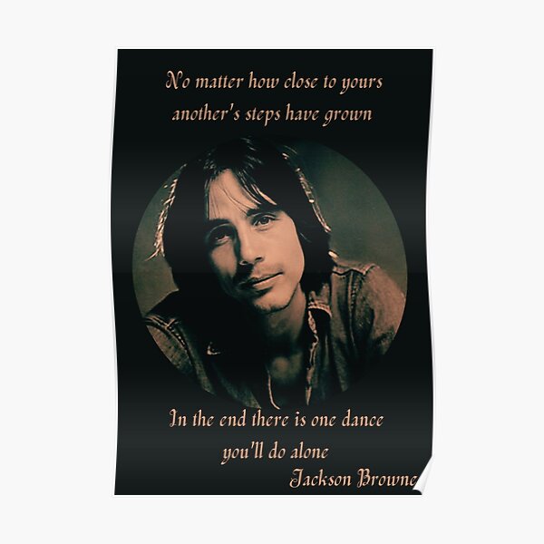 "Jackson Browne For a Dancer" Poster for Sale by TheVarc Redbubble