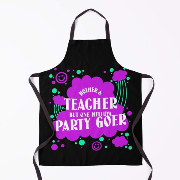 Item preview, Mother And Teacher But One Helluva Party Goer designed and sold by tw2us.