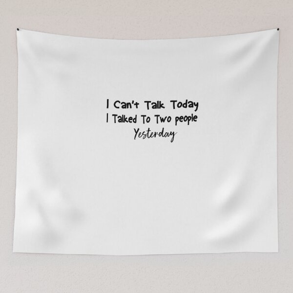 Item preview, I Can't Talk Today I Talked To Two People Yesterday designed and sold by FantasticBee.