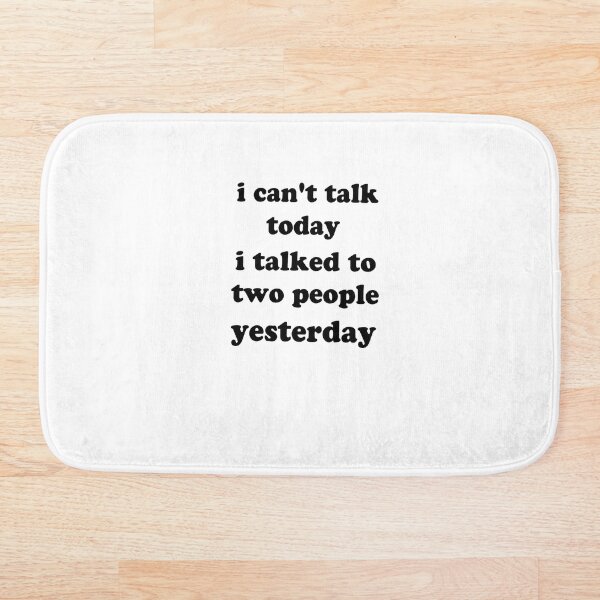 Item preview, I Can't Talk Today I Talked To Two People Yesterday designed and sold by FantasticBee.
