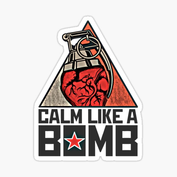 Calm Like a Bomb Sticker