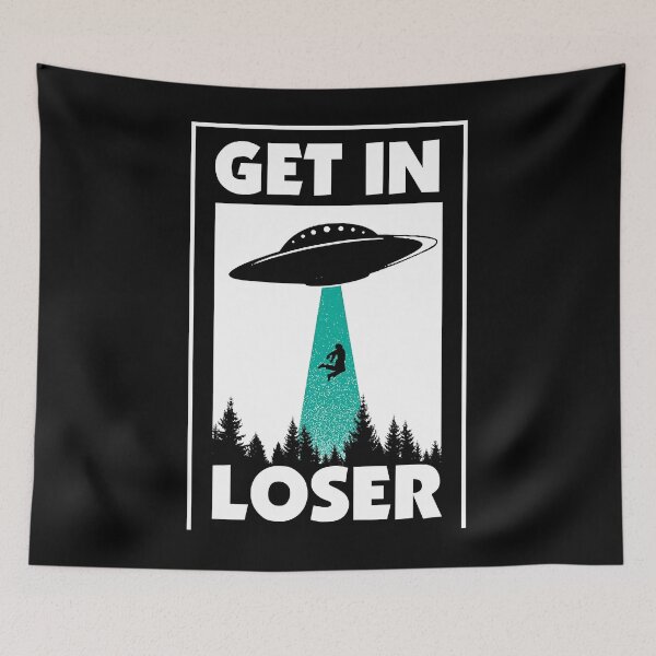 Item preview, Get In Loser Alien - Aliens Extraterrestrial designed and sold by fultond.